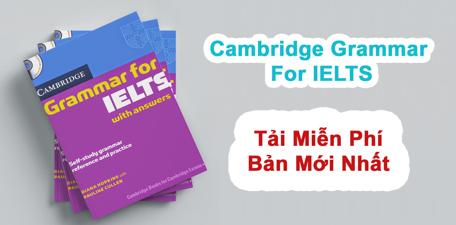 [Mới Nhất Miễn Phí] Cambridge Grammar for IELTS - FULL