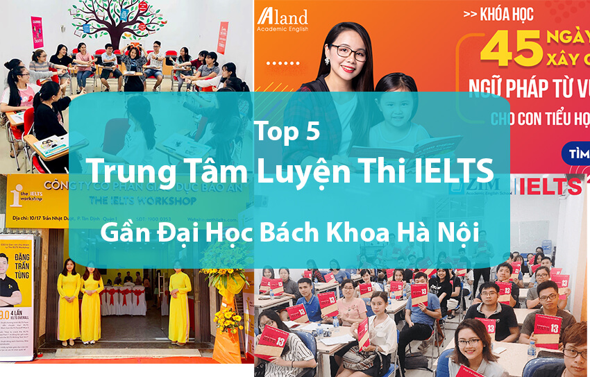 Top 5 Trung Tam Luyen Thi IELTS Gan Dai Hoc Bach Khoa Ha Noi