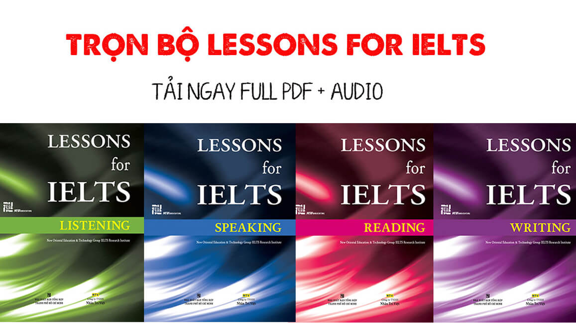 [Mới Nhất] Lessons for IELTS Speaking, Listening, Writing, Reading, Writing full