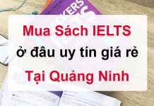 Mua sách Tiếng Anh IELTS ở đâu uy tín giá rẻ tại Quảng Ninh?