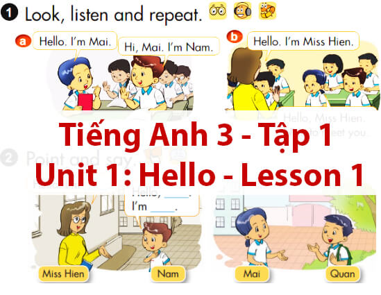 Tiếng Anh Lớp 3 Tập 1 Unit 1 Hello - LESSON 1 hay nhất