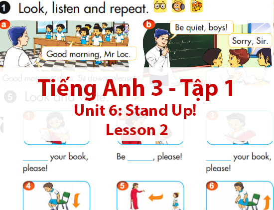 [Hướng Dẫn] LESSON 2 – Tiếng Anh Lớp 3 Tập 1 Unit 6: Stand Up! hay nhất